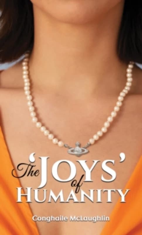 The 'Joys' of Humanity. Paperback. By Conghaile McLaughlin Books