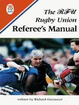 The Rfu Rugby Union Referees Manual by Richard Greensted and Rugby Football Union Book