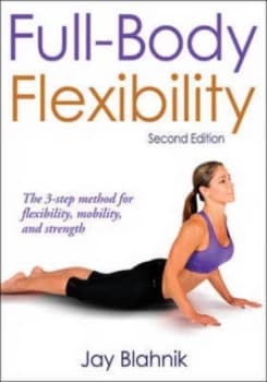 Full-Body Flexibility by Jay Blahnik Book