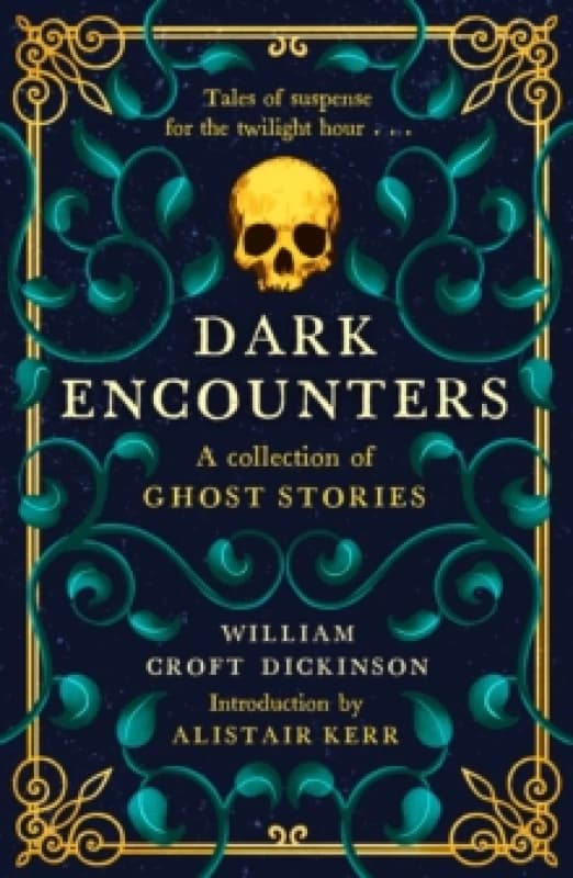 Dark Encounters : A Collection of Ghost Stories Hardback