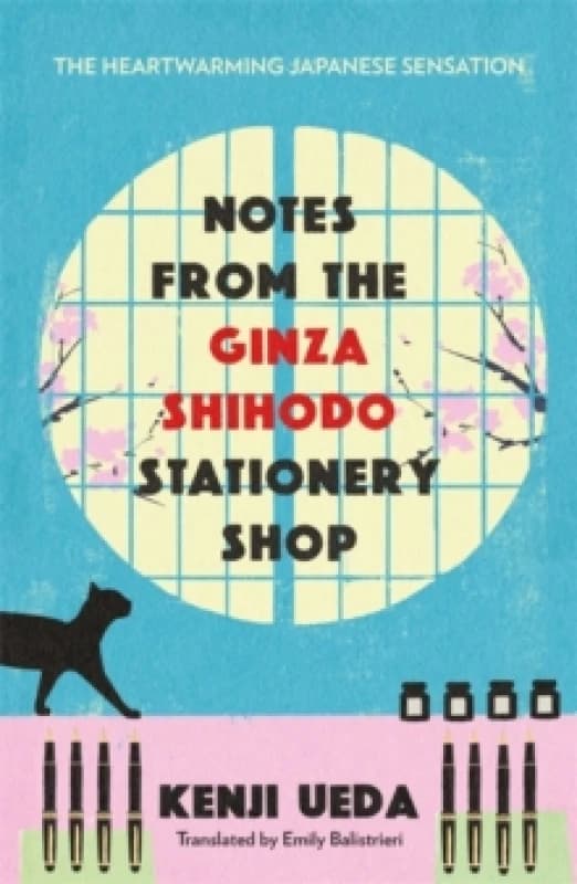Notes from the Ginza Shihodo Stationery Shop : The bestselling Japanese sensation for cosy fiction lovers Paperback / softback