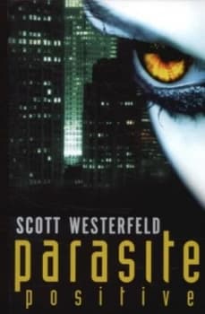 Parasite Positive by Scott Westerfeld Paperback