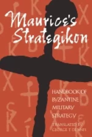 maurices strategikon handbook of byzantine military strategy