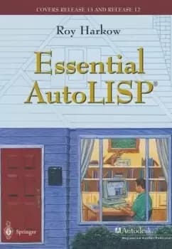 Essential AutoLISP by Roy Harkow