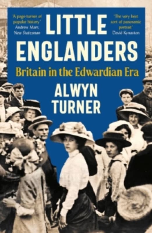 Little Englanders : Britain in the Edwardian Era Paperback / softback