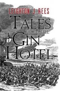 Tales from the Gin Hotel by Leighton J. Rees Hardback