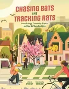 Chasing Bats and Tracking Rats : Urban Ecology, Community Science, and How We Share Our Cities