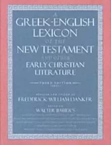 A Greek-English Lexicon of the New Testament and Other Early Christian Literature