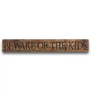Beware Of The Kids Rustic Wooden Message Plaque