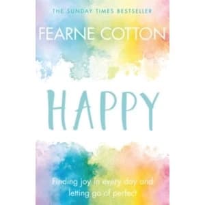 Happy : Finding joy in every day and letting go of perfect Paperback