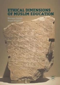 Ethical Dimensions of Muslim Education by Nuraan Davids Hardback