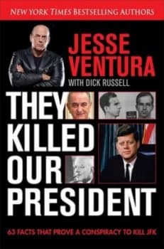 They Killed Our President by Jesse Ventura Hardback