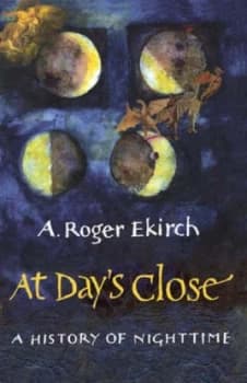 At Days Close by A. Roger Ekirch Book