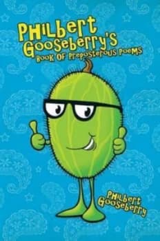 Philbert Gooseberrys Book of Preposterous Poems by Philbert Gooseberry Paperback