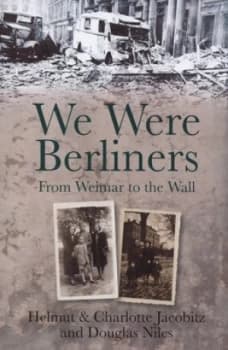 We Were Berliners by Charlotte Jacobitz Hardback