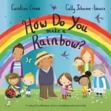 How Do You Make a Rainbow?