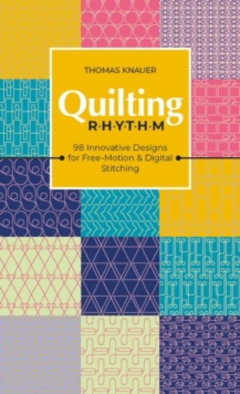 Quilting Rhythm : 98 Innovative Designs for Free-Motion & Digital Stitching Paperback / softback