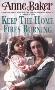 Keep the Home Fires Burning by Anne Baker Paperback