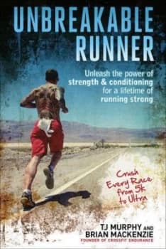 Unbreakable Runner by T. J Murphy and Brian Mackenzie Book