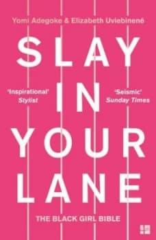 Slay in your lane by Yomi Adegoke