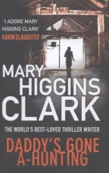 Daddys Gone A-Hunting by Mary Higgins Clark Hardback