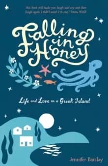 Falling in Honey : Life and Love on a Greek Island