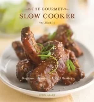 The gourmet slow cooker Vol 2 Regional comfort-food classics by Lynn Alley