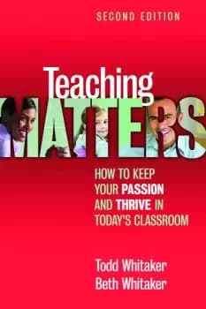 Teaching MattersHow to Keep Your Passion and Thrive in Today's Classroom