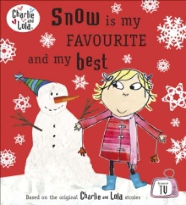Snow Is My Favourite and My Best by Lauren Child Book