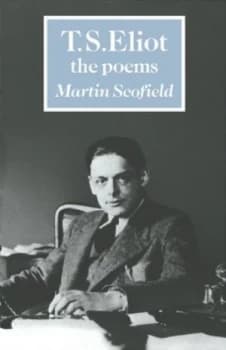 T. S. Eliot the Poems by Martin Scofield Book