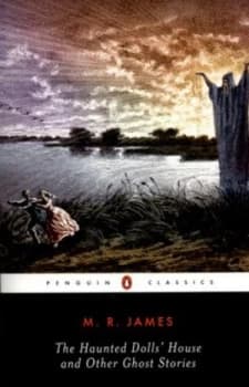 The Haunted Dolls House and Other Ghost Stories by M. R. James Paperback