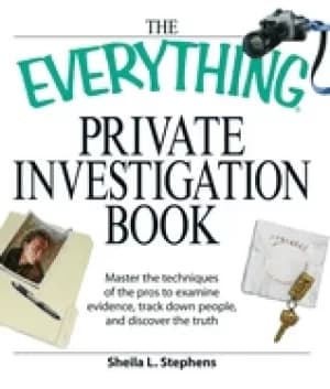 everything private investigation book master the techniques of the pros to
