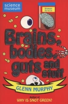 Brains Bodies Guts and Stuff by Glenn Murphy Book