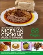 begginners guide to nigerian cooking nigerian cookbook
