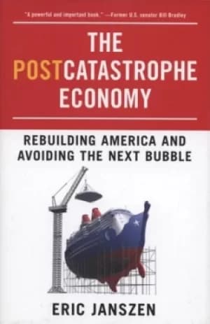 The postcatastrophe economy by Eric Janszen