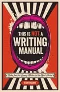 this is not a writing manual notes for the young writer in the real world