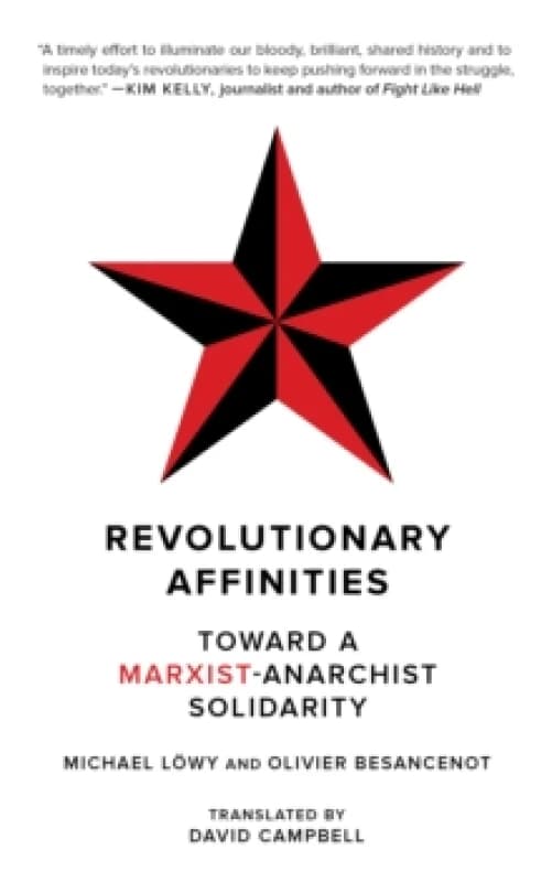 Revolutionary Affinities : Towards a Marxist Anarchist Solidarity Paperback / softback