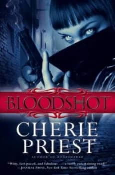 Bloodshot by Cherie Priest Paperback