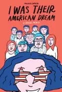 i was their american dream a graphic memoir