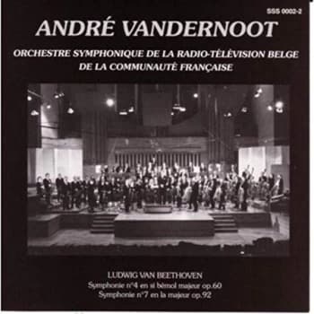 Beethoven: Symphony No. 4 Op. 60, Symphony No. 7 Op. 92 - Ludwig Van Beethoven: Symphonie No. 4 En Si Bemol Majeur, Op. 60/...