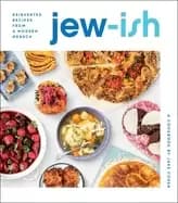 jew ish a cookbook reinvented recipes from a modern mensch