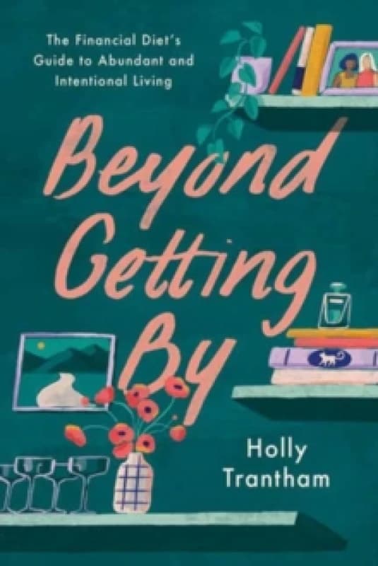 Beyond Getting By. Hardback. By Holly Trantham Books