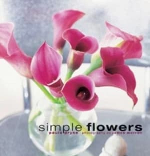 Simple Flowers by Paula Pryke and James Merrell Paperback