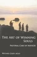 art of winning souls pastoral care of novices