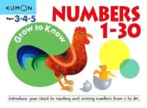 Grow to Know: Numbers 1-30 ( Ages 3 4 5) by Kumon