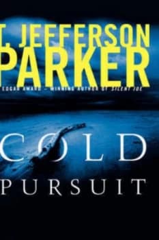 Cold Pursuit by T. Jefferson Parker Hardback