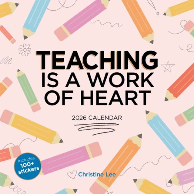 Teaching Is a Work of Heart Wall Calendar 2026 Calendar