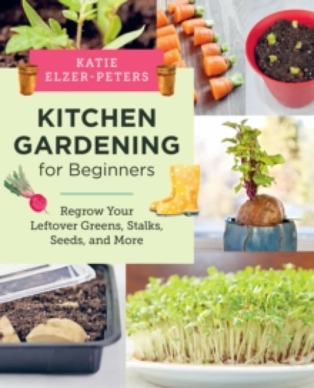 Kitchen Gardening for Beginners. Paperback. By Katie ElzerPeters Books
