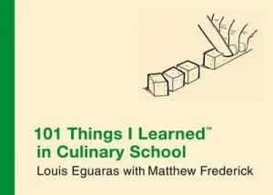 101 Things I Learned in Culinary School by Louis Eguaras Hardback
