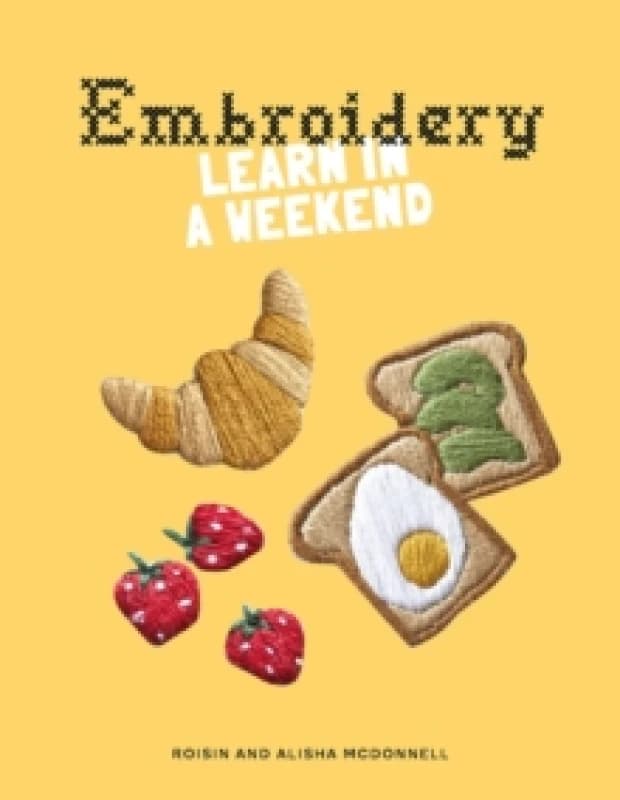 Embroidery : Learn in a Weekend Paperback / softback